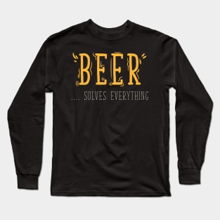 Beer Solves Everything Long Sleeve T-Shirt